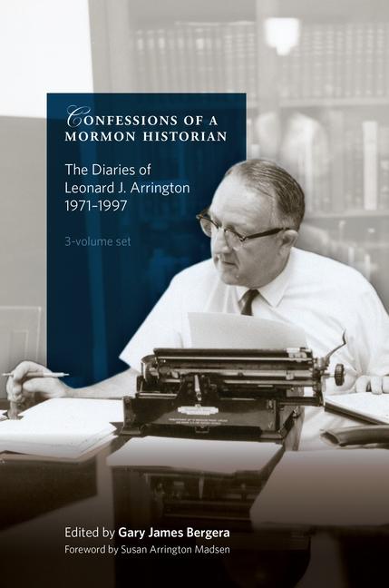 Vorderes Coverbild Confessions of a Mormon Historian: The Diaries of Leonard J. Arrington, 1971-1997