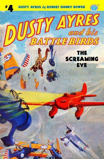 Vorderes Coverbild Dusty Ayres and his Battle Birds #4: The Screaming Eye