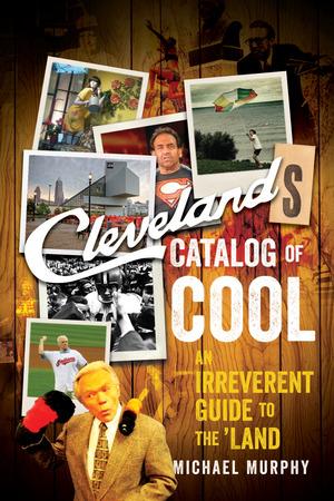 Vorderes Coverbild Cleveland's Catalog of Cool: An Irreverent Guide to the Land