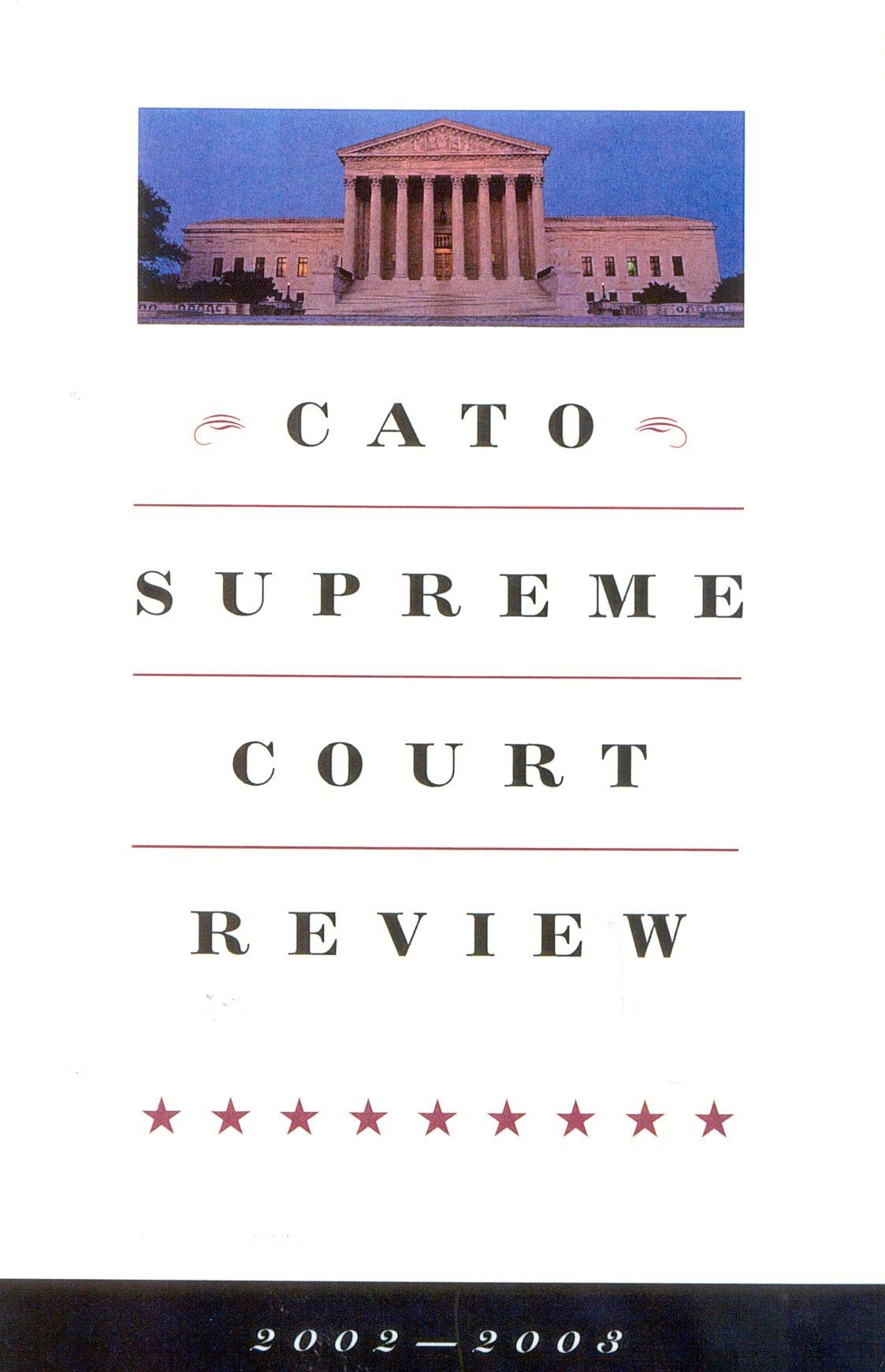 Vorderes Coverbild Cato Supreme Court Review, 2002-2003