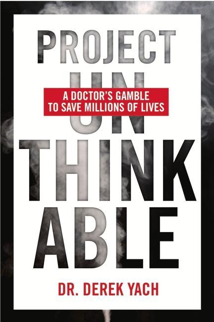 Vorderes Coverbild Project Unthinkable: A Doctor's Gamble to Save Millions of Lives