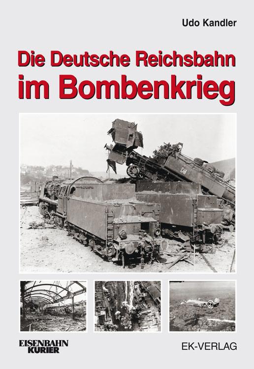 Vorderes Coverbild Die Deutsche Reichsbahn im Bombenkrieg