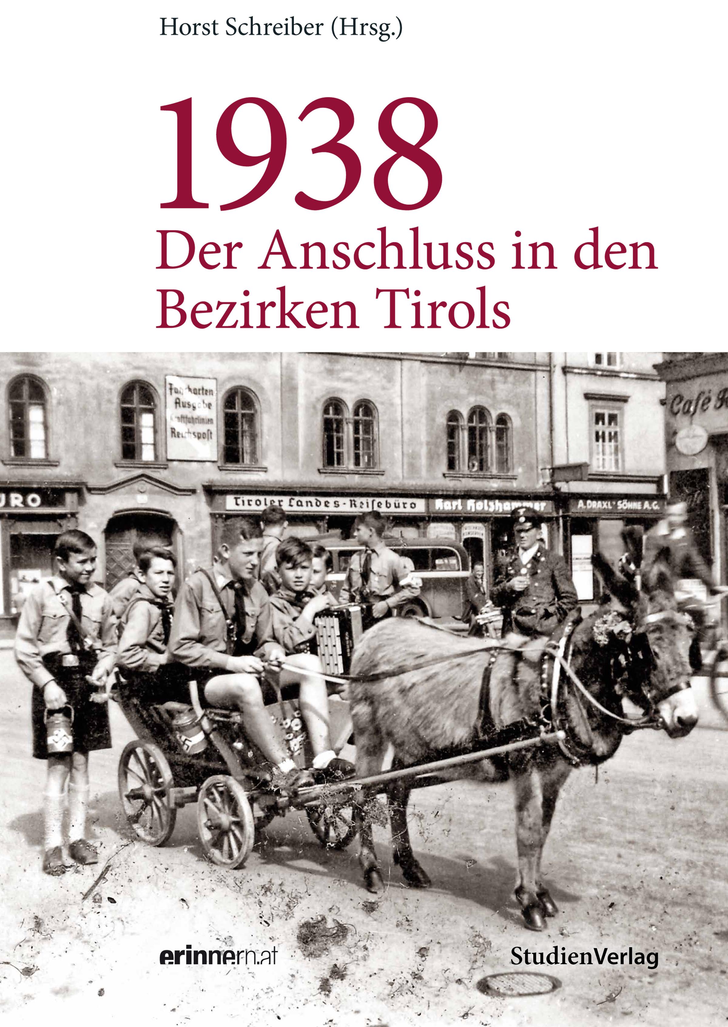 Vorderes Coverbild 1938 - Der Anschluss in den Bezirken Tirols