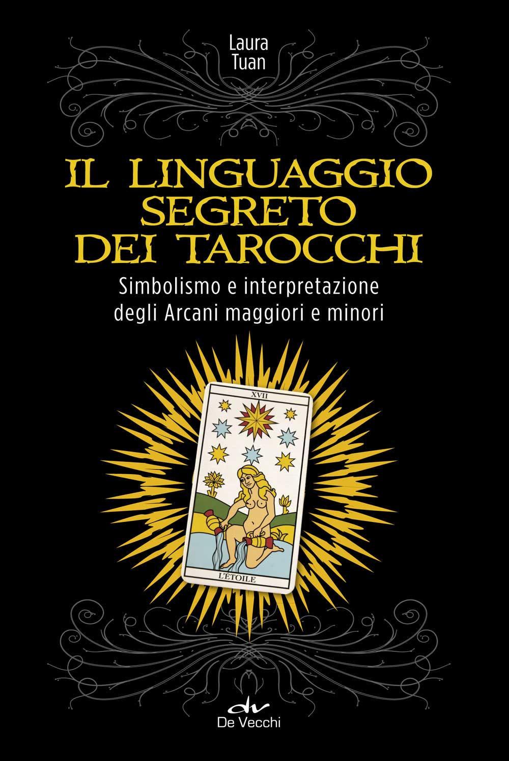 Vorderes Coverbild Il linguaggio segreto dei tarocchi. Simbolismo e interpretazione degli arcani maggiori e minori