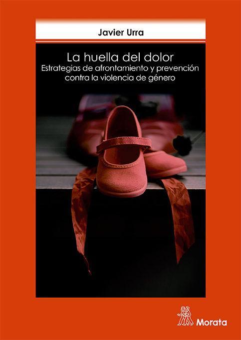 Vorderes Coverbild La huella del dolor : estrategias de prevención y afrontamiento de la violencia de género