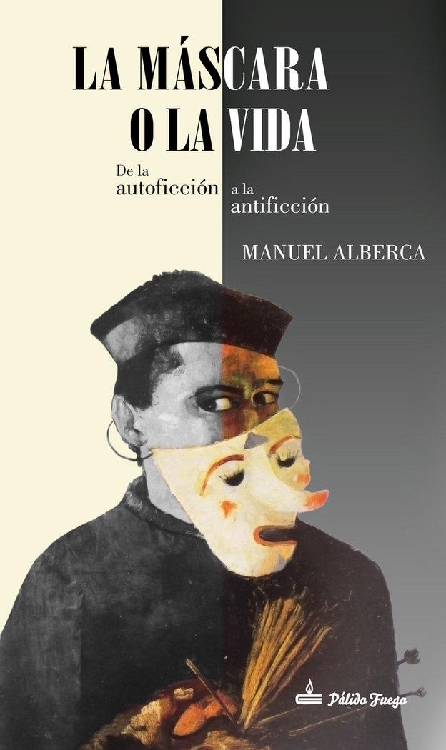 Vorderes Coverbild La máscara o la vida : de la autoficción a la antificción