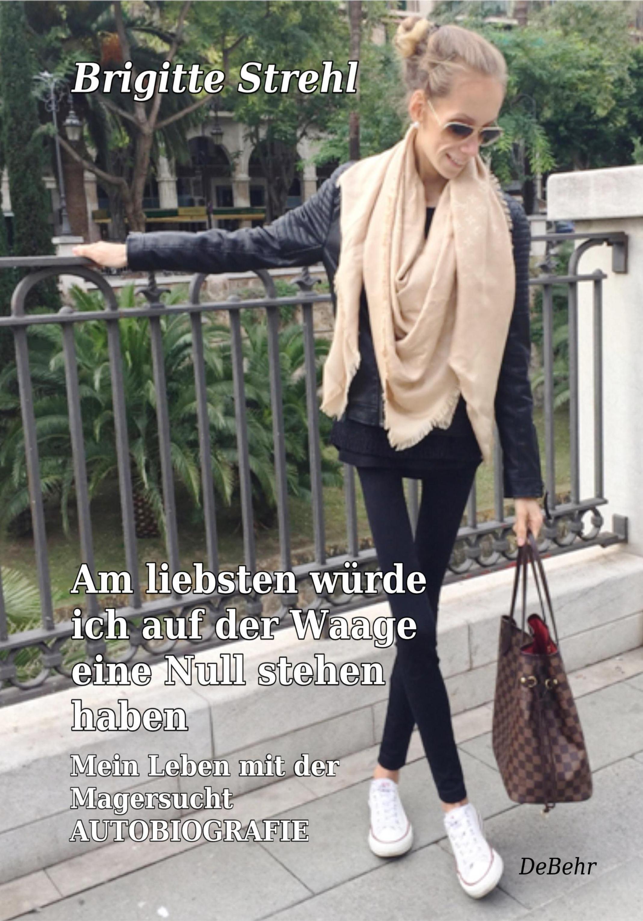 Vorderes Coverbild Am liebsten würde ich auf der Waage eine Null stehen haben - Mein Leben mit der Magersucht - Autobiografie