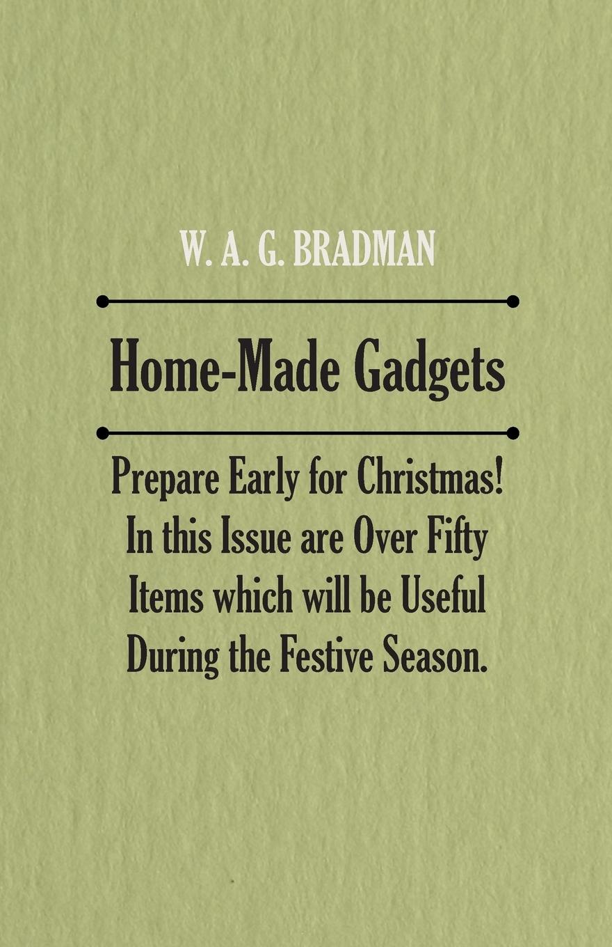 Vorderes Coverbild Home-Made Gadgets - Prepare Early for Christmas! In this Issue are Over Fifty Items which will be Useful During the Festive Season.