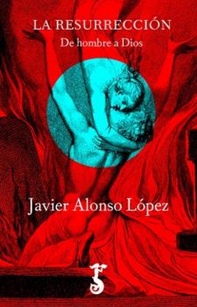 Vorderes Coverbild La resurrección : de hombre a Dios