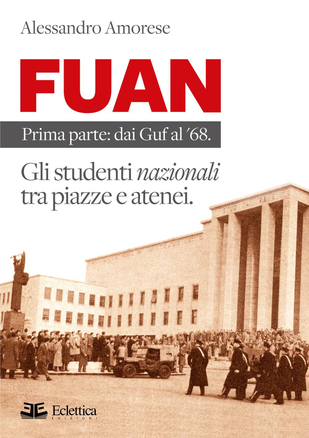 Vorderes Coverbild FUAN. Prima parte: dai Guf al '68. Gli studenti nazionali tra piazze e atenei