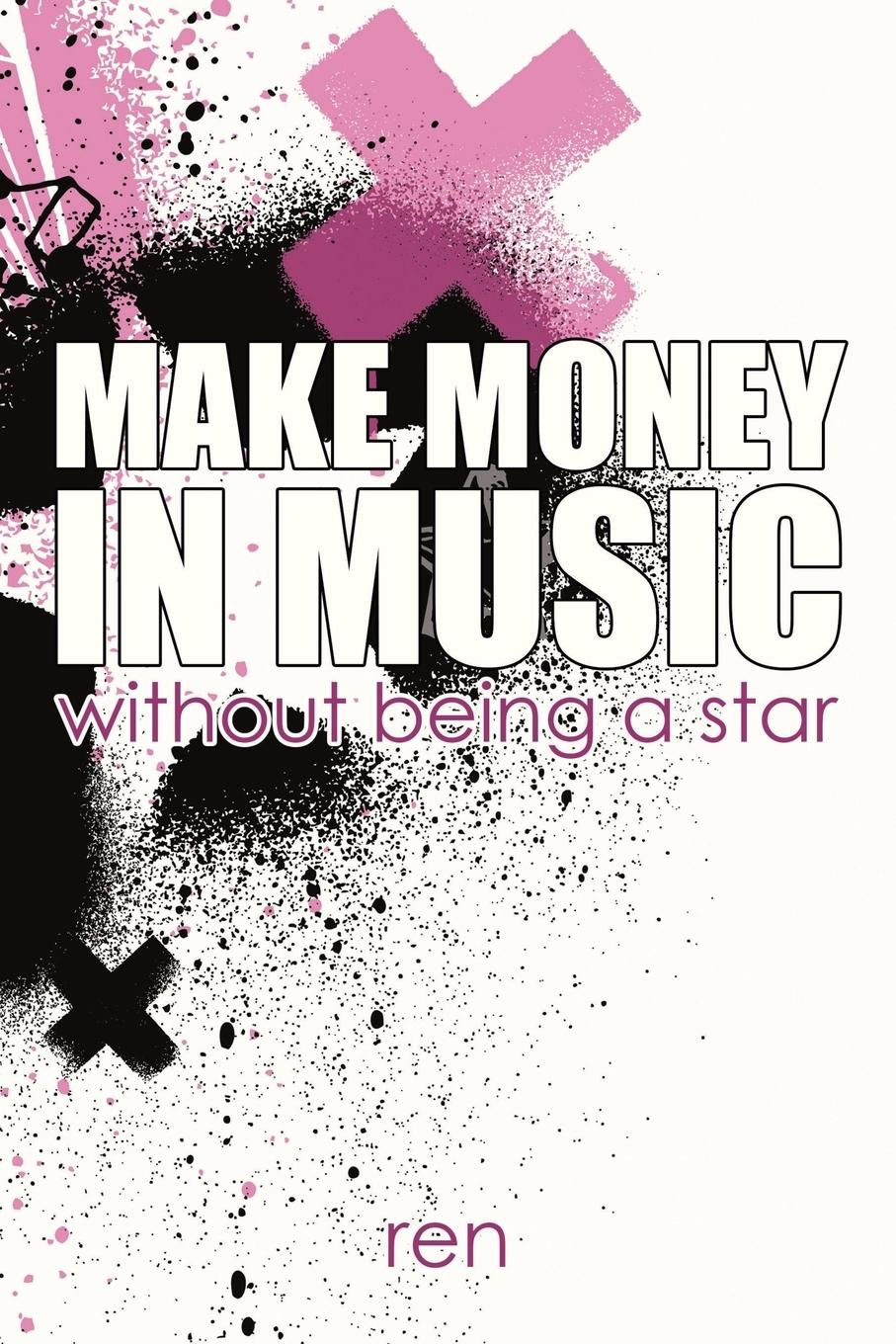 Vorderes Coverbild Make Money in Music Without Being a Star
