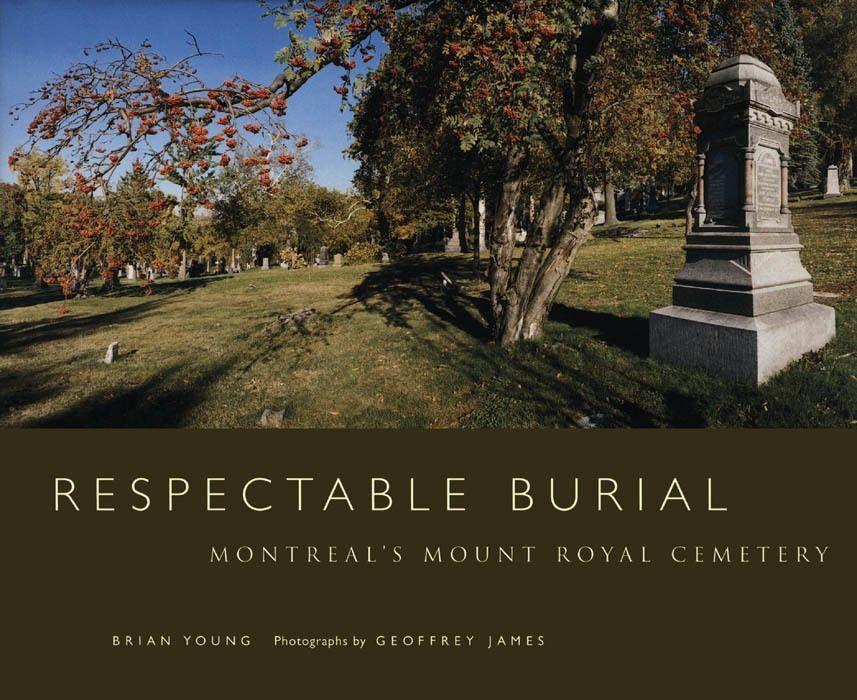 Vorderes Coverbild Respectable Burial: Montreal's Mount Royal Cemetery