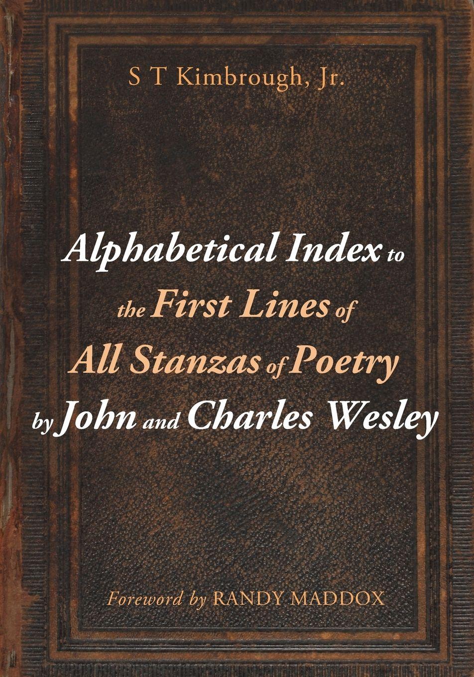 Vorderes Coverbild Alphabetical Index to the First Lines of All Stanzas of Poetry by John and Charles Wesley