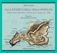 Vorderes Coverbild Alla ricerca dell'isola perduta. Territorio, percorsi e visioni della Capri dl '700
