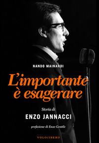 Vorderes Coverbild L' importante è esagerare. Storia di Enzo Jannacci