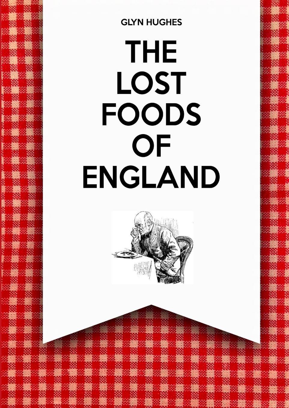 Vorderes Coverbild The Lost Foods of England