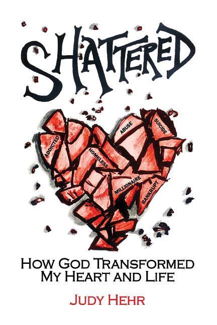 Vorderes Coverbild Shattered: How God Transformed My Heart and Life