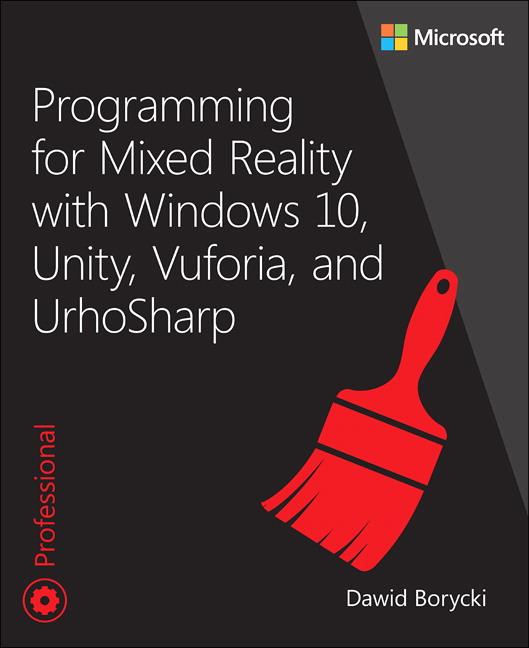 Vorderes Coverbild Programming for Mixed Reality with Windows 10, Unity, Vuforia, and UrhoSharp