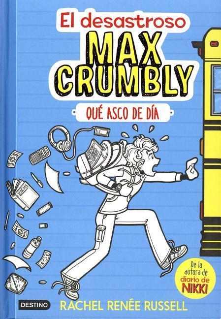 Vorderes Coverbild El Desastroso Max Crumbly: Que Asco de Dia
