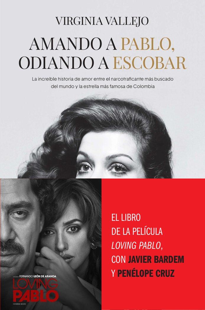 Vorderes Coverbild Amando a Pablo, odiando a Escobar : la increíble historia de amor entre el narcotraficante más buscado del mundo y la estrella más famosa de Colombia
