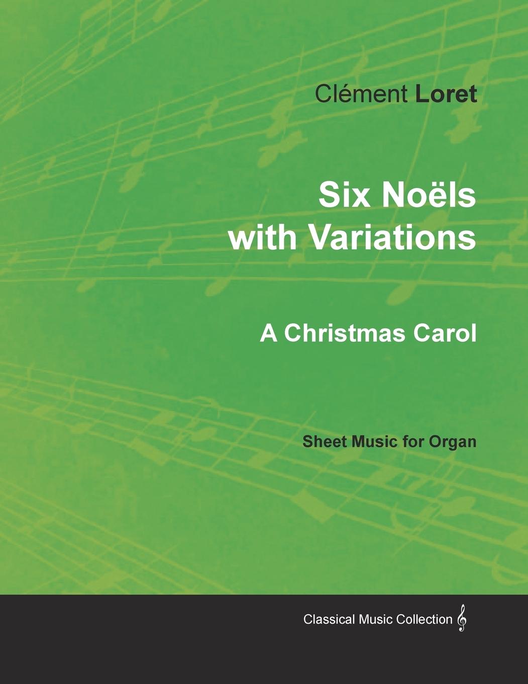 Vorderes Coverbild Six Noëls with Variations - A Christmas Carol - Sheet Music for Organ