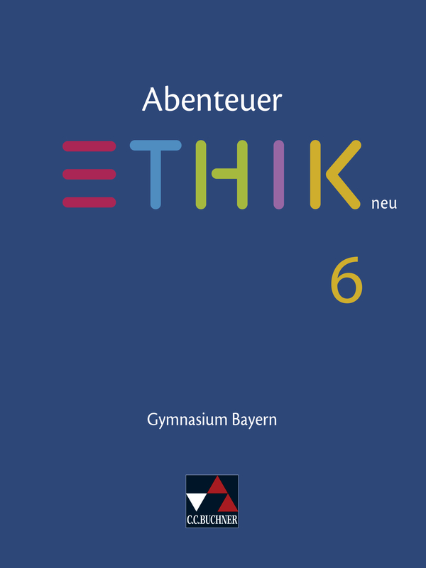 Vorderes Coverbild Abenteuer Ethik 6 Schülerband Neu Gymnasium Bayern