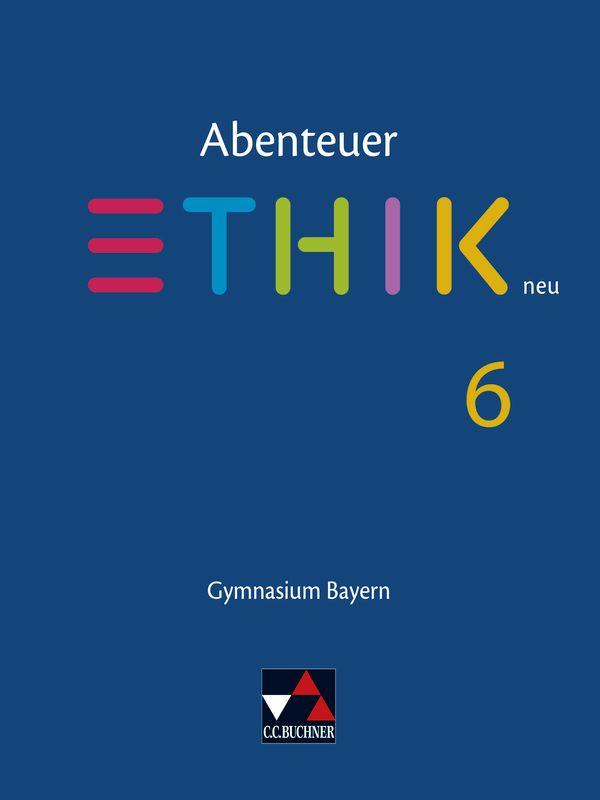 Vorderes Coverbild Abenteuer Ethik 6 Schülerband Neu Gymnasium Bayern