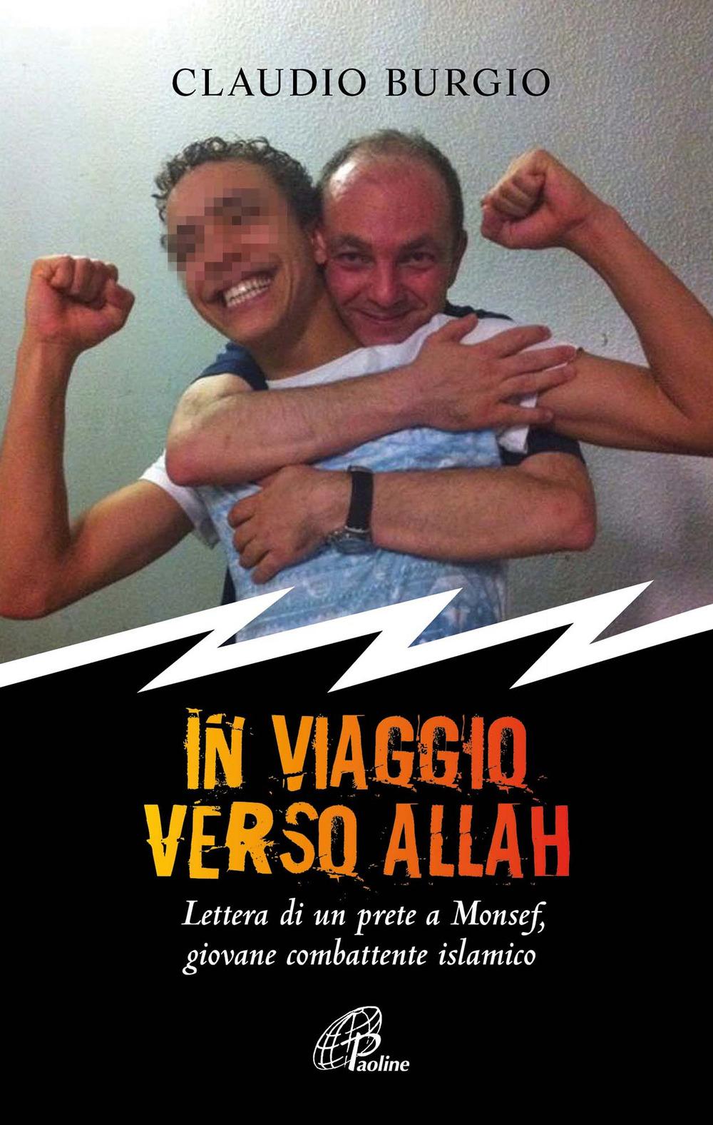 Vorderes Coverbild In viaggio verso Allah. Lettere di un prete a Monsef, giovane combattente islamico