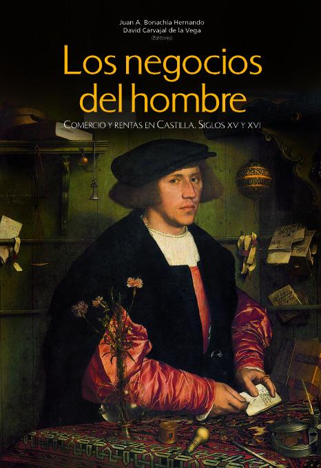 Vorderes Coverbild Los negocios del hombre : comercio y rentas en Castilla, siglos XV y XVI