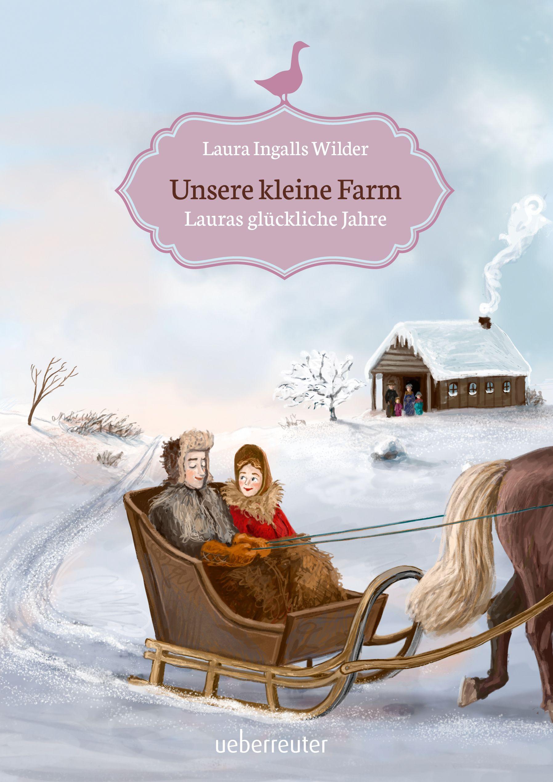 Vorderes Coverbild Unsere kleine Farm - Lauras glückliche Jahre