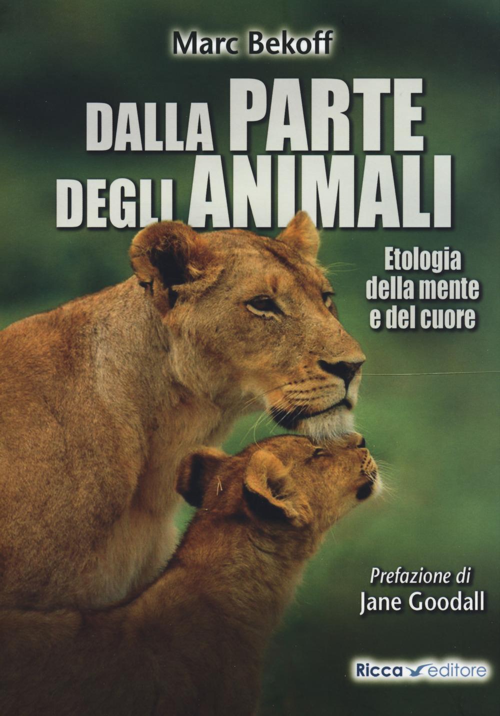 Vorderes Coverbild Dalla parte degli animali. Etologia della mente e del cuore