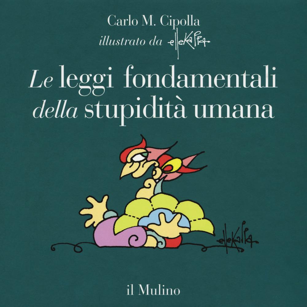 Vorderes Coverbild Le leggi fondamentali della stupidità umana. Con 17 tavole a colori