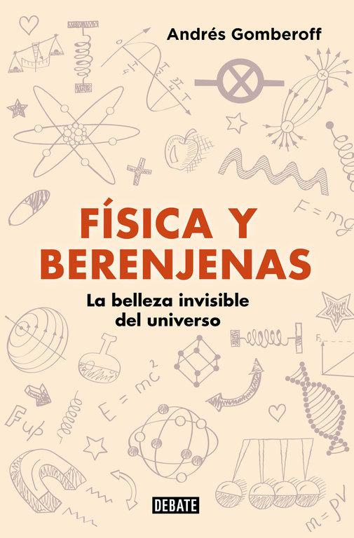 Vorderes Coverbild Física y berenjenas : la belleza invisible del universo