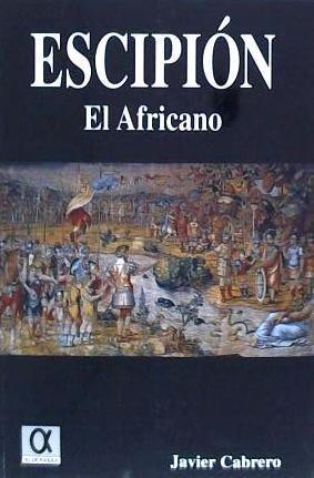 Vorderes Coverbild Publio cornelio escipión "el africano", la forja de un imperio universal