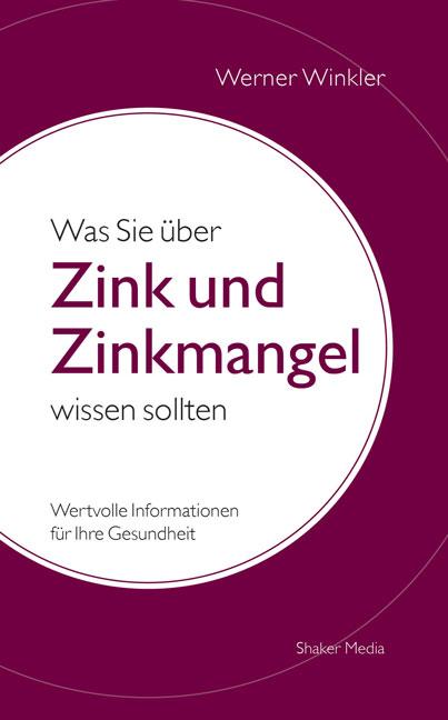 Vorderes Coverbild Was Sie über Zink und Zinkmangel wissen sollten