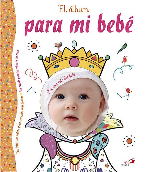 Vorderes Coverbild El álbum para mi bebé. Un regalo para la reina de la casa