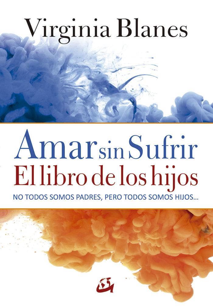 Vorderes Coverbild Amar sin sufrir : el libro de los hijos