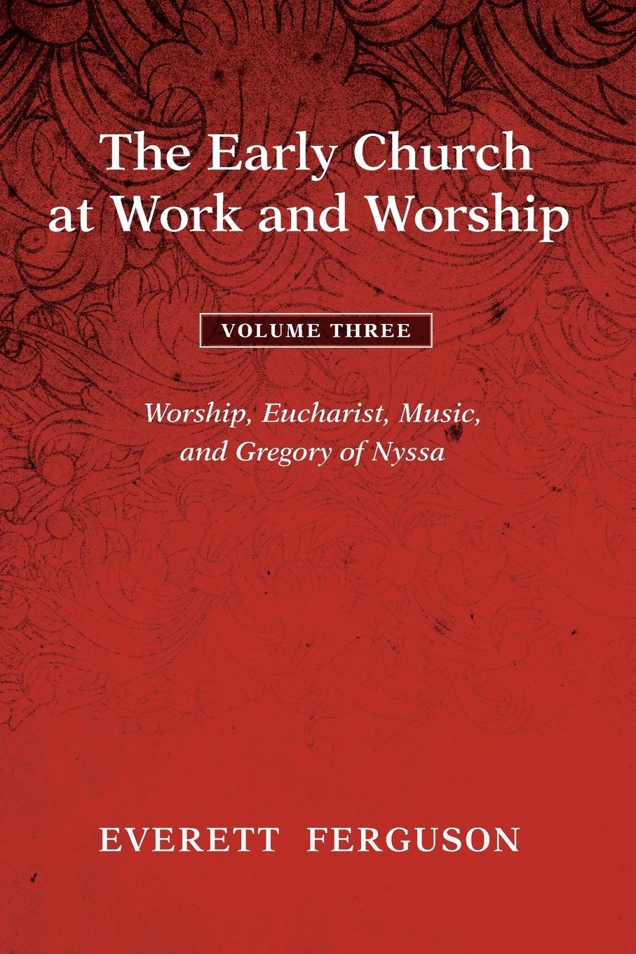 Vorderes Coverbild The Early Church at Work and Worship - Volume 3