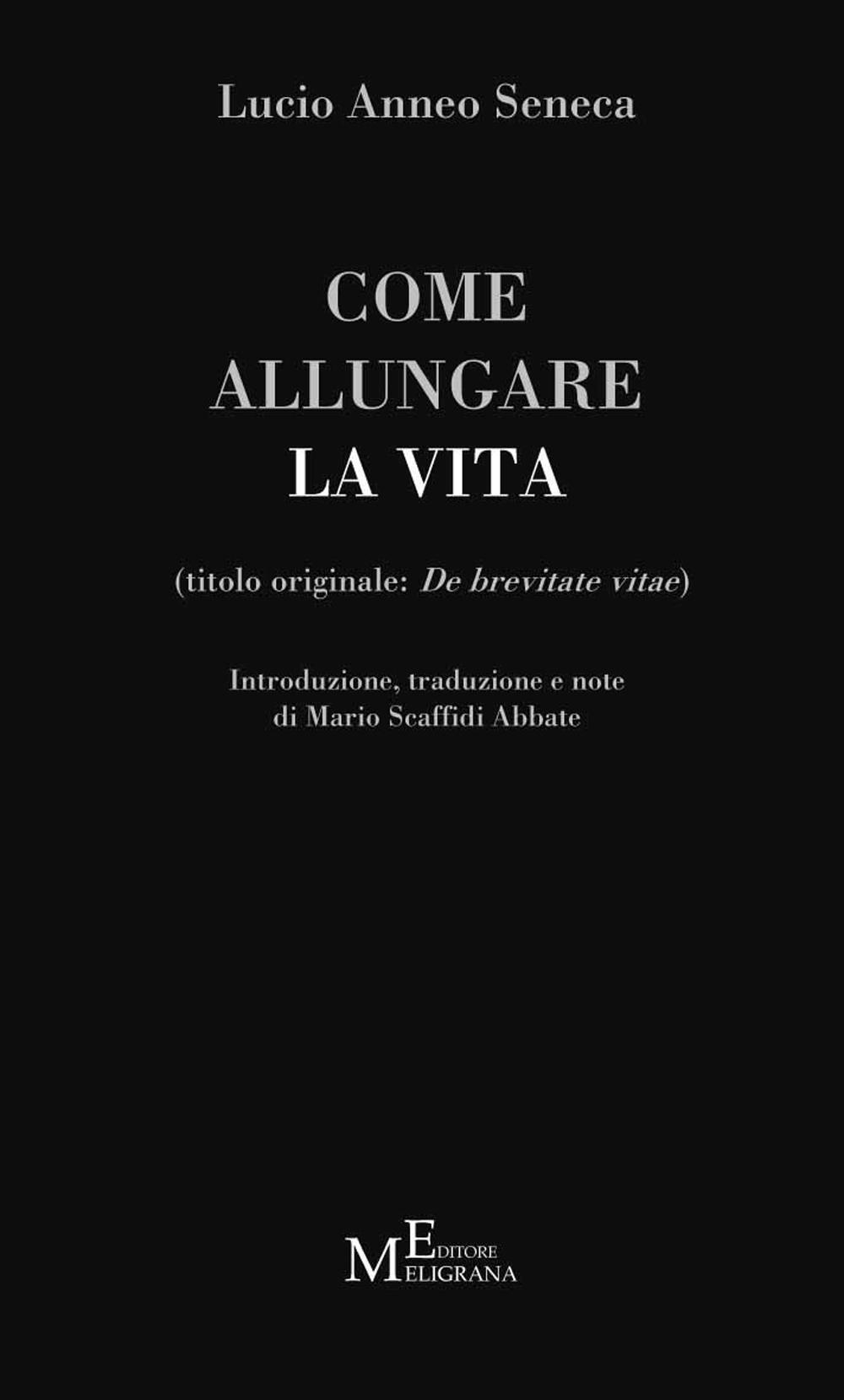 Vorderes Coverbild Come allungare la vita. (De brevitate vitae)