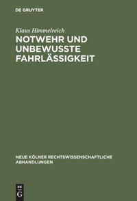 Vorderes Coverbild Notwehr und unbewußte Fahrlässigkeit