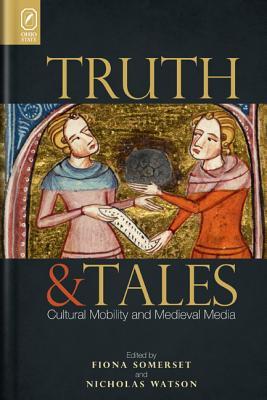 Vorderes Coverbild Truth and Tales: Cultural Mobility and Medieval Media