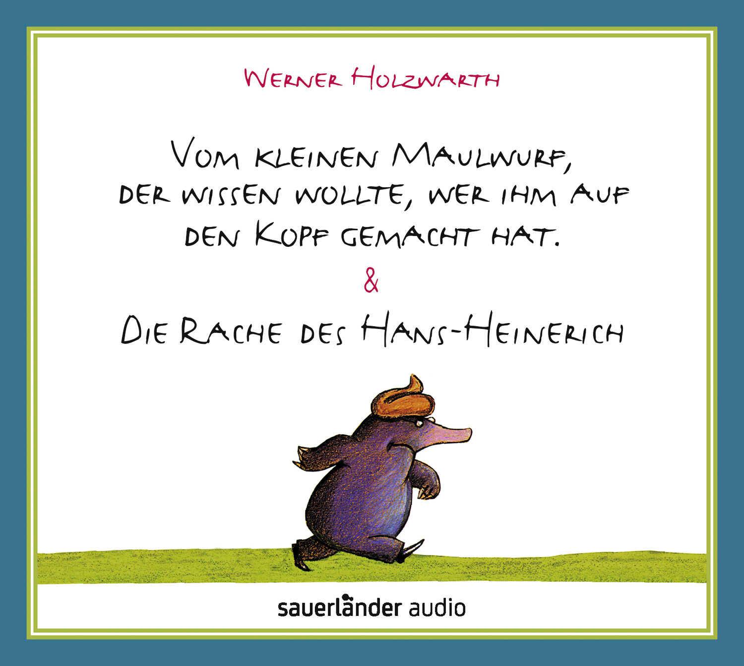 Vorderes Coverbild Vom kleinen Maulwurf, der wissen wollte, wer ihm auf den Kopf gemacht hat & Die Rache des Hans-Heinerich