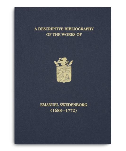 Vorderes Coverbild A Descriptive Bibliography of the Works of Emanuel Swedenborg (1688-1772)