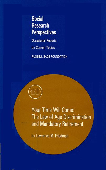 Vorderes Coverbild Your Time Will Come: The Law of Age Discrimination and Retirement