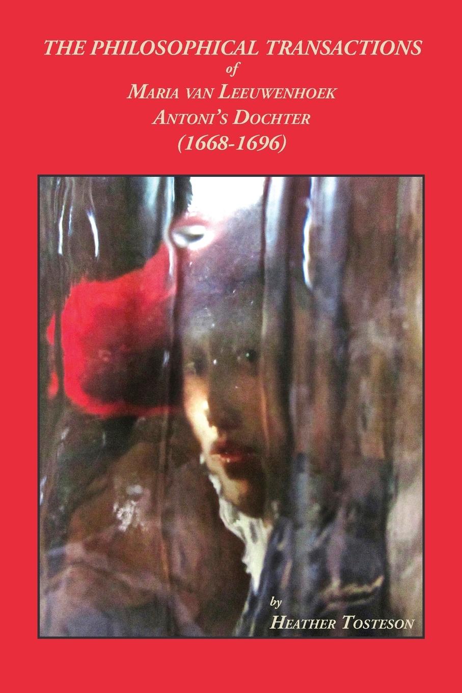Vorderes Coverbild THE PHILOSOPHICAL TRANSACTIONS OF MARIA VAN LEEUWENHOEK, ANTONI'S DOCHTER (1668-1696)