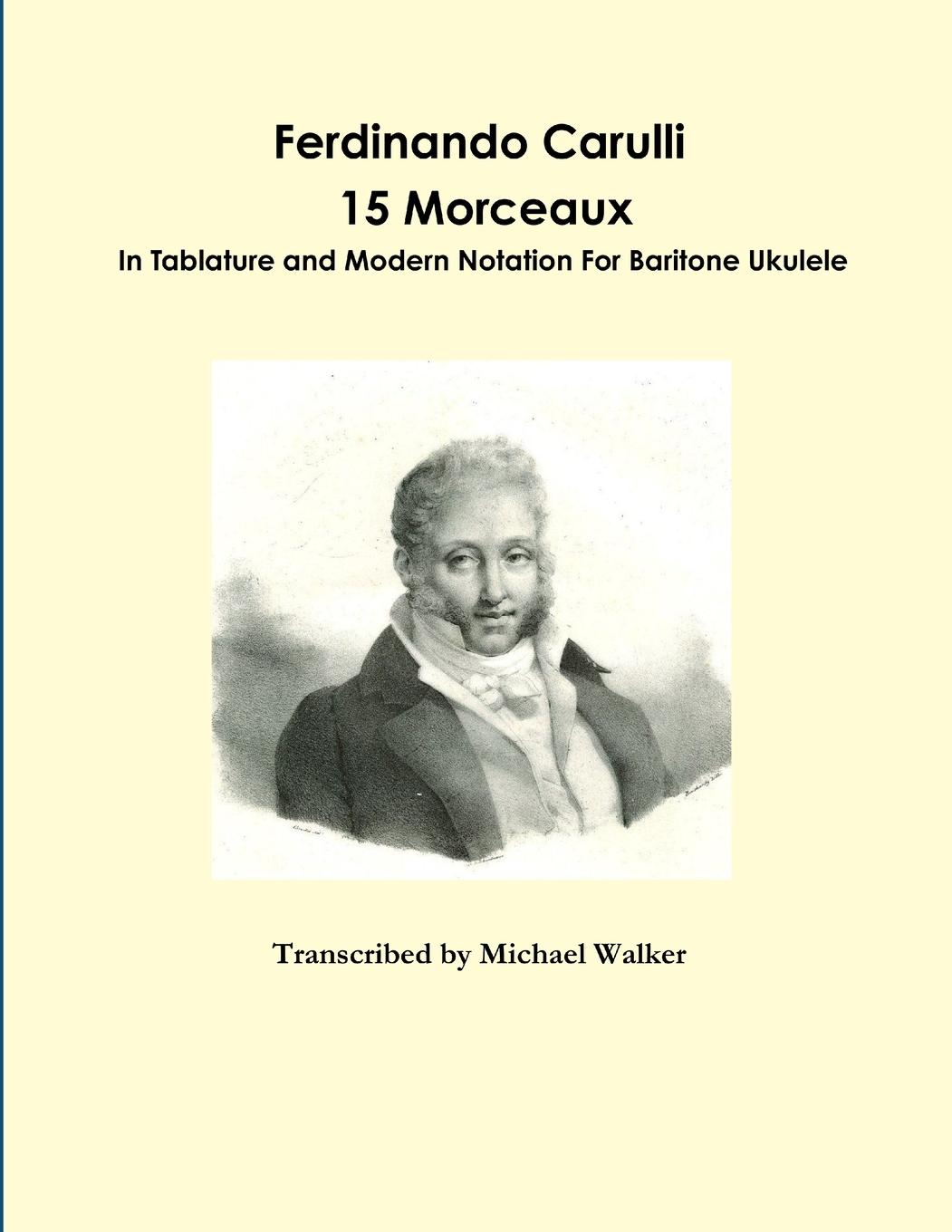Vorderes Coverbild Ferdinando Carulli 15 Morceaux  In Tablature and Modern Notation  For Baritone Ukulele