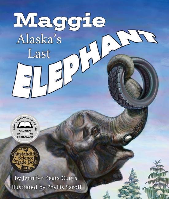 Vorderes Coverbild Maggie: Alaska's Last Elephant