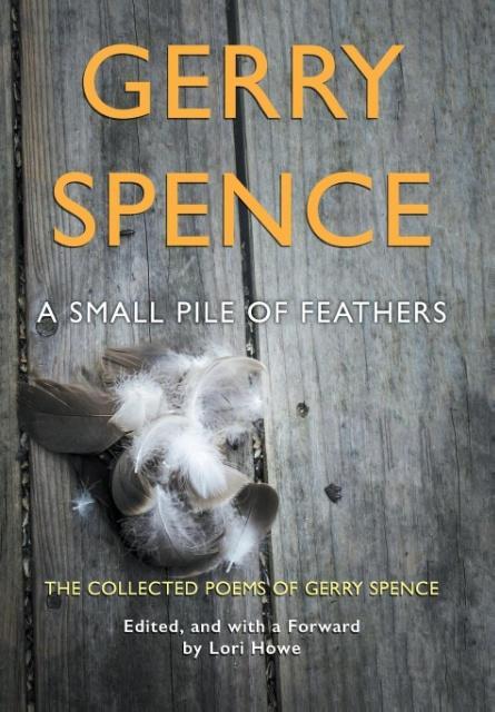 Vorderes Coverbild A Small Pile of Feathers: The Collected Poems of Gerry Spence