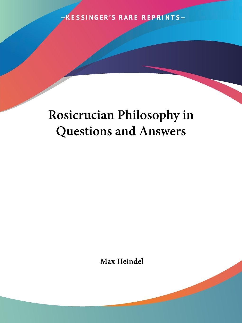 Vorderes Coverbild Rosicrucian Philosophy in Questions and Answers