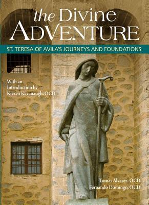 Vorderes Coverbild The Divine Adventure: St. Teresa of Avila's Journeys and Foundations
